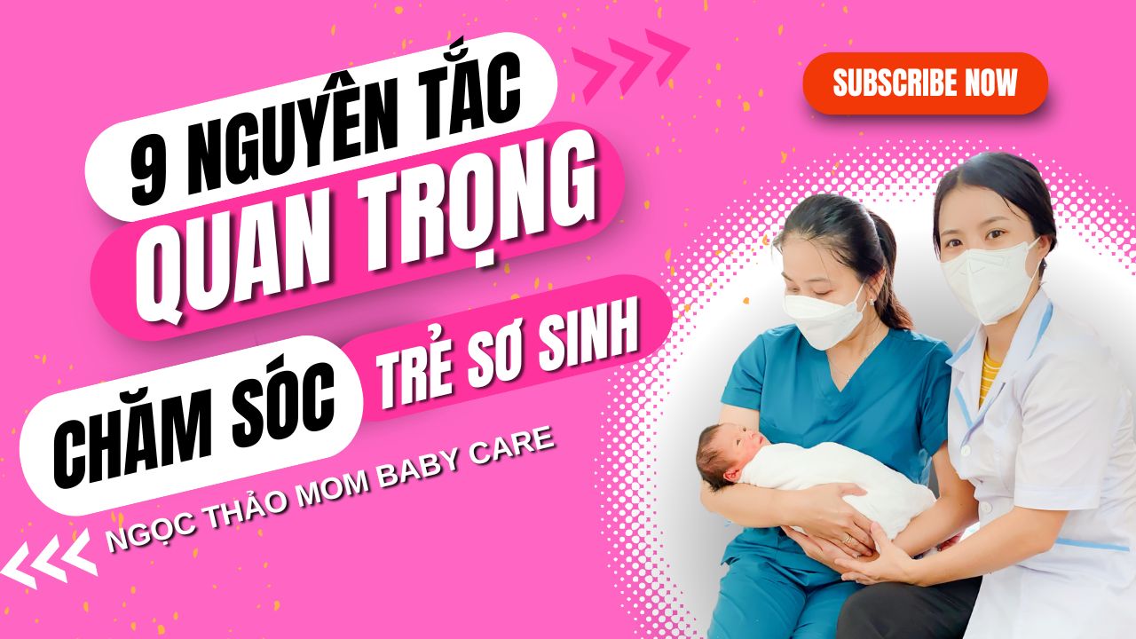 9 nguyên tắc quan trọng khi chăm sóc trẻ sơ sinh